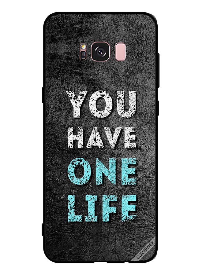 Covernex Protective Case Cover For Samsung Galaxy S8 Plus You Have One Life - Image 1