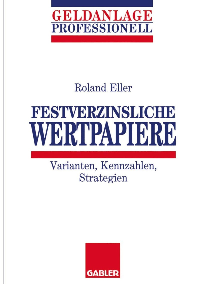 Festverzinsliche Wertpapiere: Varianten, Kennzahlen, Strategien 