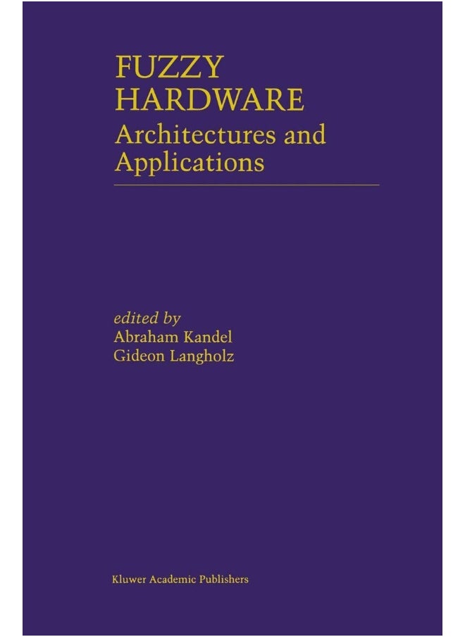 Fuzzy Hardware: Architectures and Applications 