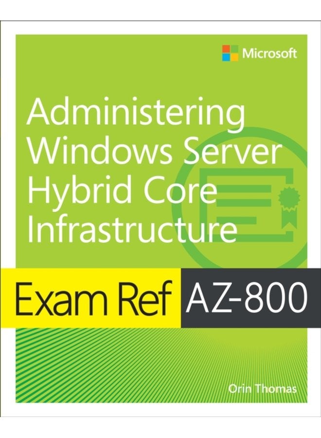Exam Ref AZ 800 Administering Windows Server Hybrid Core Infrastructure - Paperback