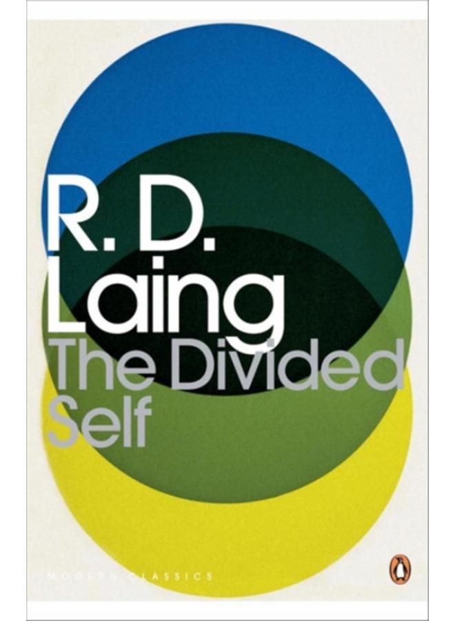 The Divided Self : An Existential Study in Sanity and Madness 