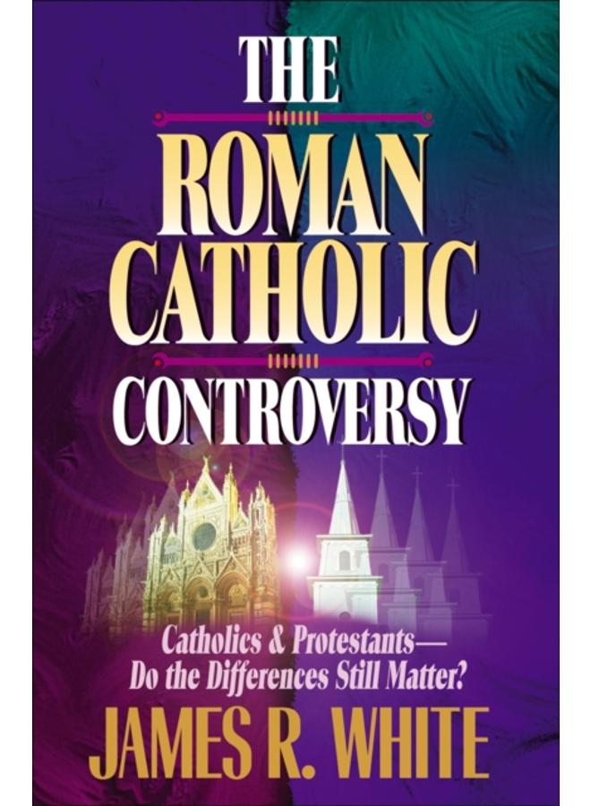 The Roman Catholic Controversy 