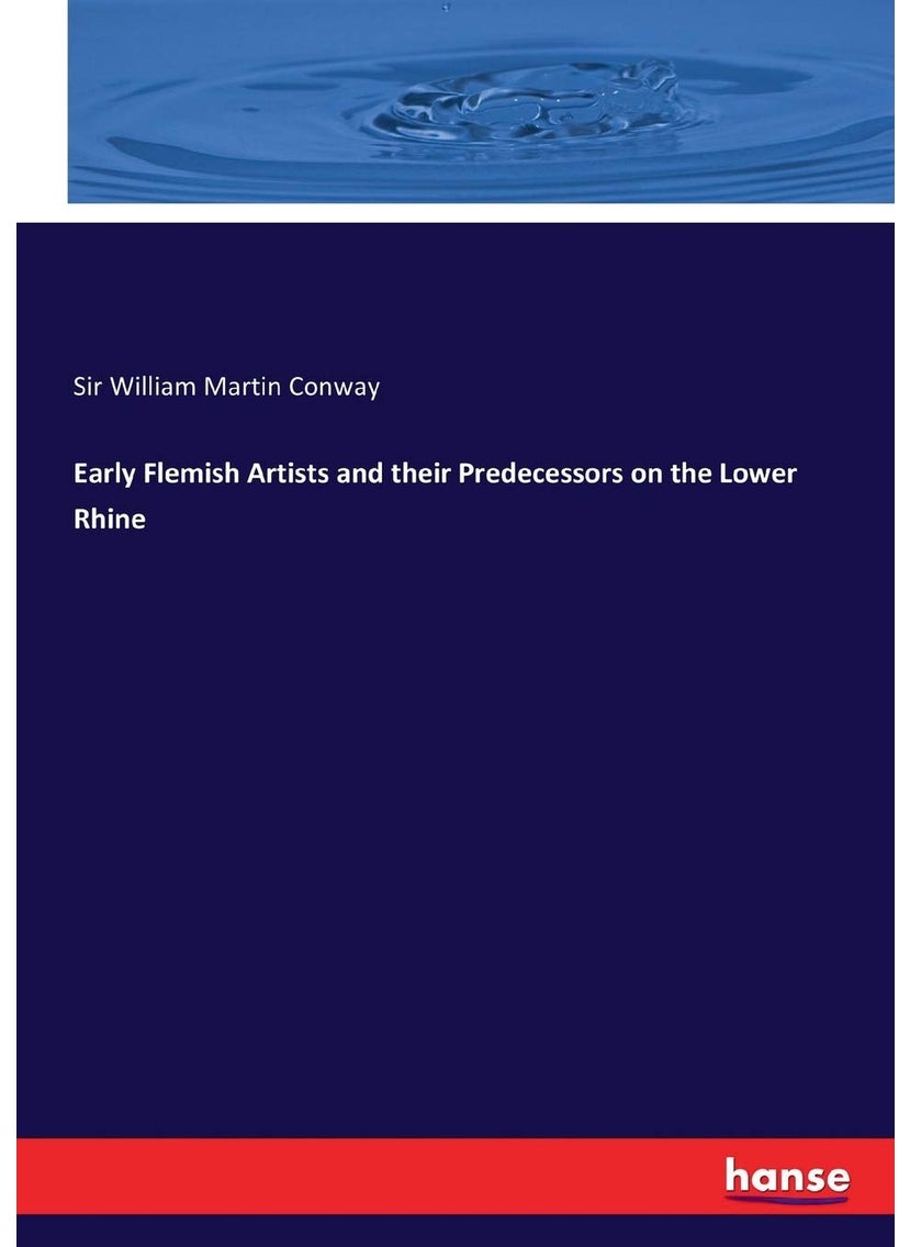 Early Flemish Artists and their Predecessors on the Lower Rhine  - Image 1