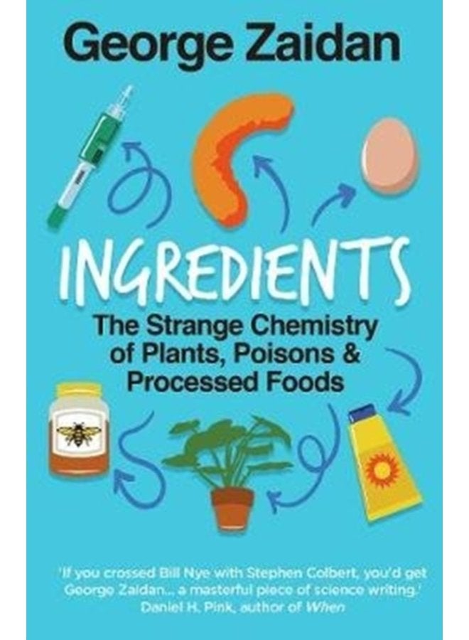 Ingredients The Strange Chemistry of Plants Poisons and Processed Foods - Paperback