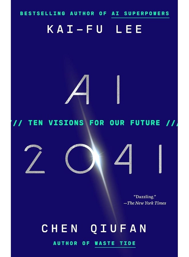 AI 2041: Ten Visions for Our Future