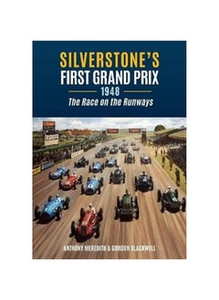 Silverstone's First Grand Prix: 1948 the Race on the Runways 