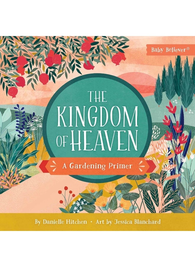 The Kingdom of Heaven: A Gardening Primer 
