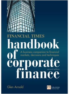 Financial Times Handbook of Corporate Finance, The: A Business Companion to Financial Markets, Decisions and Techniques  - Image 1