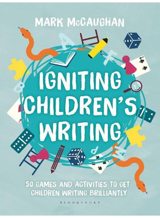 Igniting Children's Writing: 50 games and activities to get children writing brilliantly