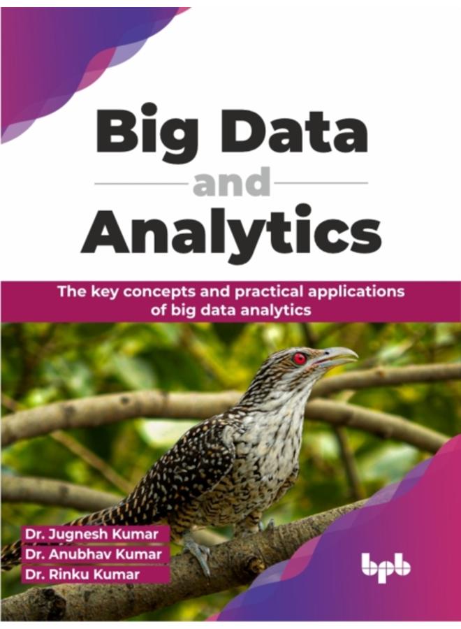 Big Data and Analytics : The key concepts and practical applications of big data analytics
