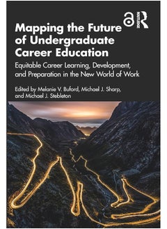 Mapping the Future of Undergraduate Career Education: Equitable Career Learning, Development, and Preparation in the New World of Work - pzsku/Z89E452458276A2DB57DCZ/45/_/1740556961/d25fd3fd-7da6-400b-8fb1-a28399be611c