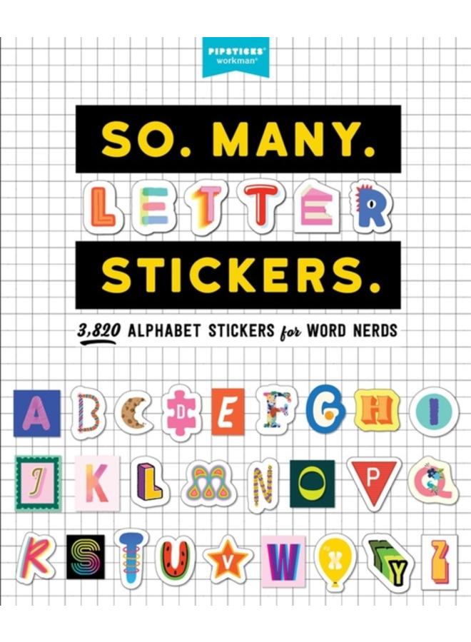 So. Many. Letter Stickers. : 3,820 Alphabet Stickers for Word Nerds 