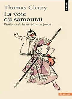 La voie du samouraï : Pratiques de la stratégie au Japon 