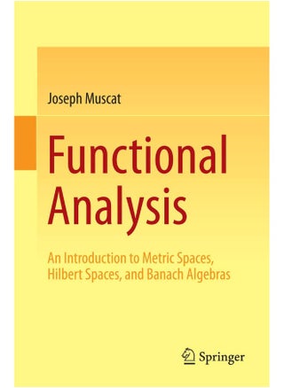 Functional Analysis: An Introduction to Metric Spaces, Hilbert Spaces, and Banach Algebras - pzsku/Z89E7D7DFE107CFE56C5BZ/45/_/1742810900/7e65d452-c139-47ea-83ac-ebaff0b683b0