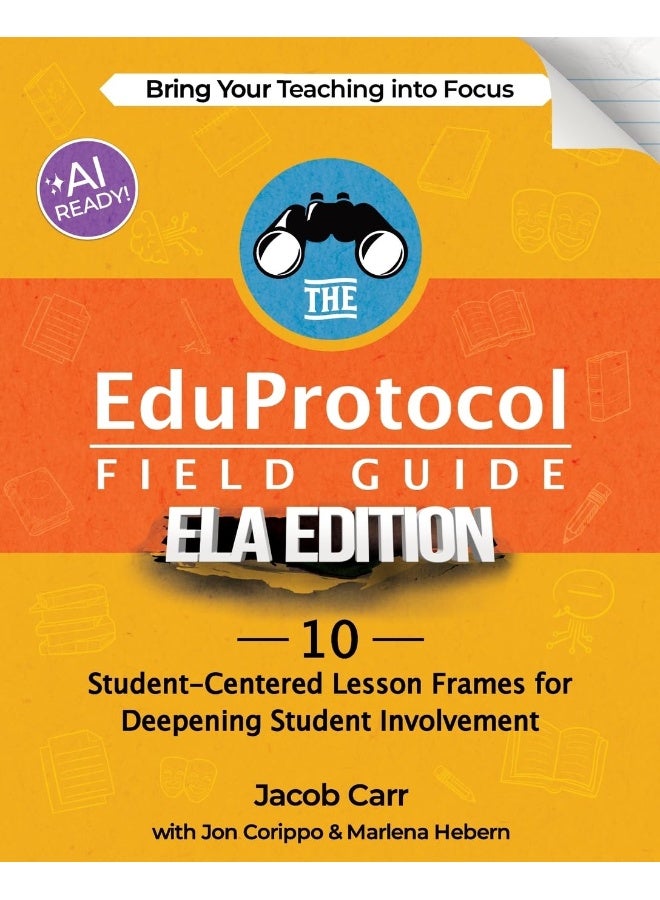 The EduProtocol Field Guide ELA Edition: 10 Student-Centered Lesson Frames for Deepening Student Involvement 