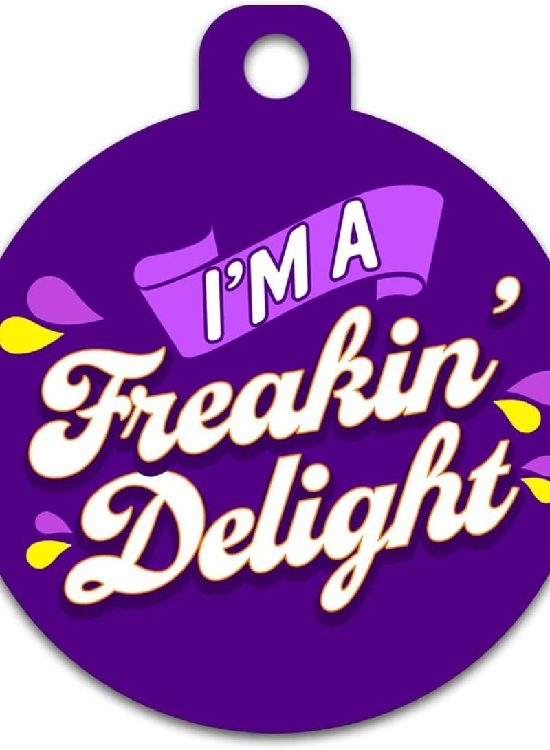GGOOT Hilarious Dog Cat Pet ID Tag - Funny Sayings On The Front - Contact Info on The Back - Personalize Colors (I'm a Freakin Delight) - Image 1