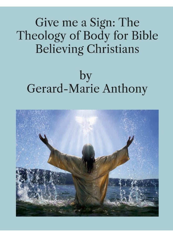Give me a Sign: The Theology of Body for Bible Believing Christians  - Image 1
