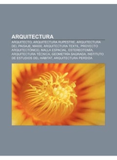 Arquitectura: Arquitecto, Arquitectura Rupestre, Arquitectura del Paisaje, Maxxi, Arquitectura Textil, Proyecto Arquitectonico, Malla Espacial 