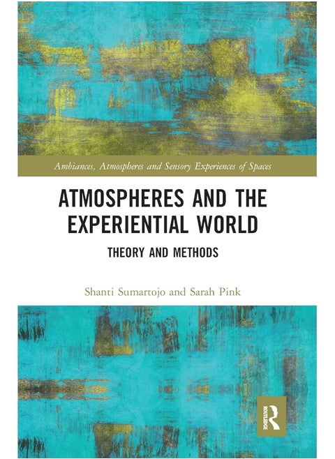 Atmospheres and the Experiential World: Theory and Methods