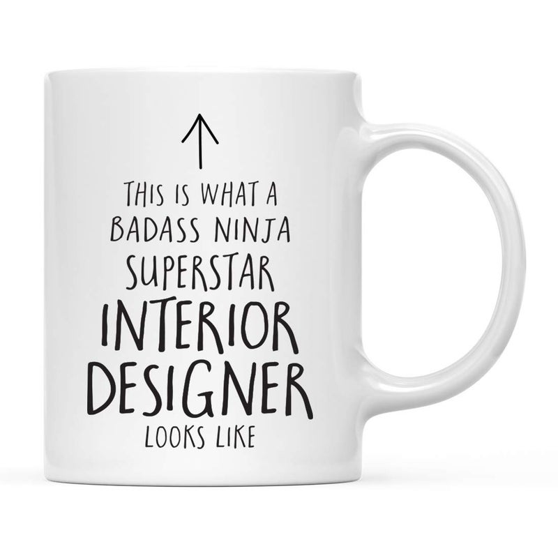 Andaz Press Funny 11oz Ceramic Coffee Tea Mug Gift This is What a Badass Ninja Superstar Interior Designer Looks Like 1Pack Birthday Christmas Gift Retirement Ideas Coworker