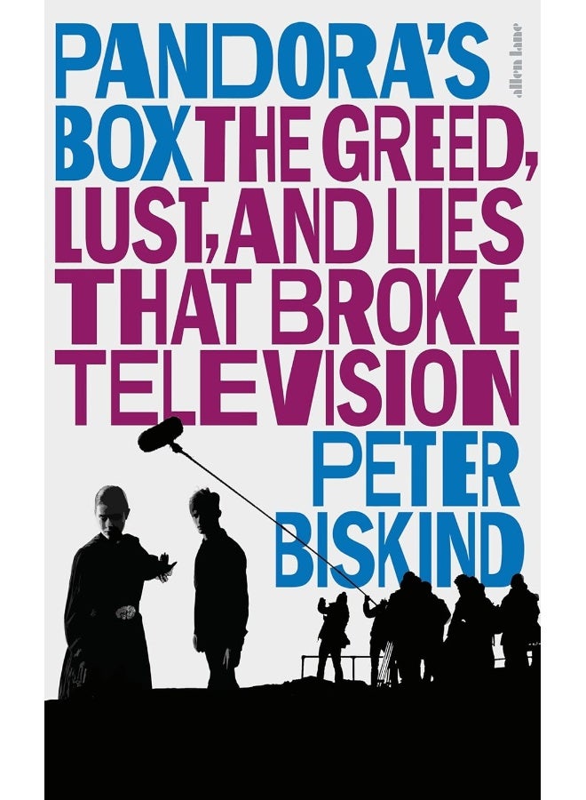 Pandora’s Box: The Greed, Lust, and Lies That Broke Television 