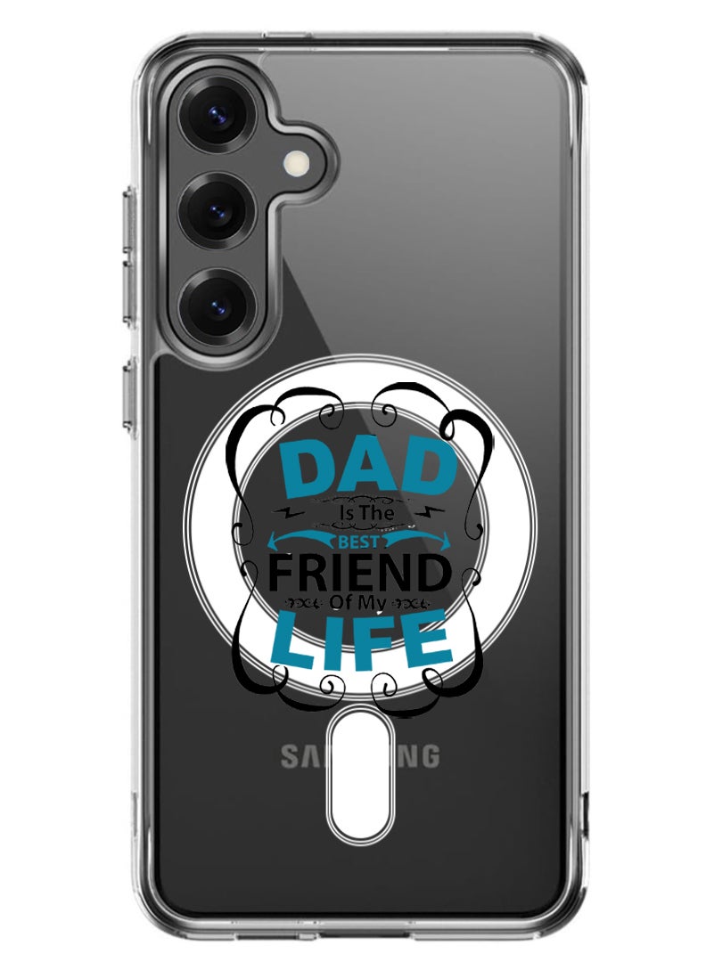 Theodor Magnetic Case for Samsung Galaxy S25 6.2-inch Compatible with MagSafe Wireless Charging, Shockproof Phone Bumper Cover Dad is the best friend Black - Image 1