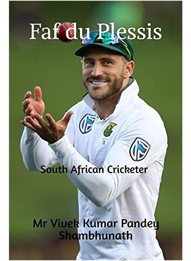 Faf Du Plessis South African Cricketer By Shambhunath Mr Vivek Kumar Pandey Paperback 