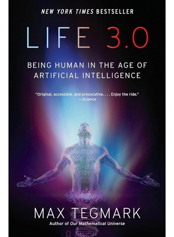Life 3.0: Being Human in the Age of Artificial Intelligence