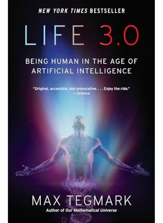 Life 3.0: Being Human in the Age of Artificial Intelligence