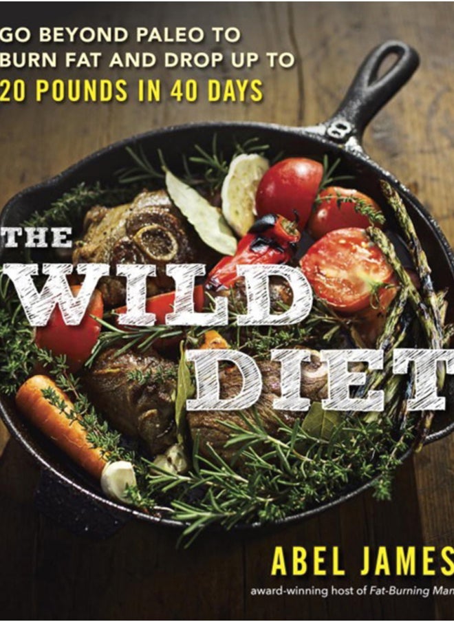 null - The Wild Diet : Go Beyond Paleo to Burn Fat and Drop Up to 20 Pounds in 40 Days - Image 1