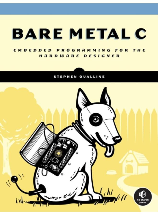 Bare Metal C : Embedded Programming for the Real World