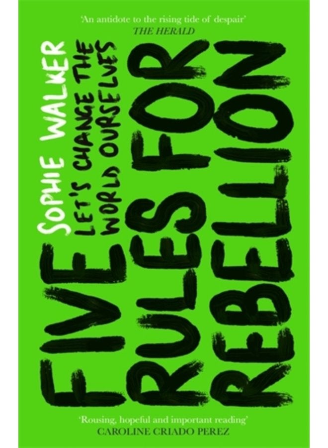 Five Rules for Rebellion Let s Change the World Ourselves - Paperback