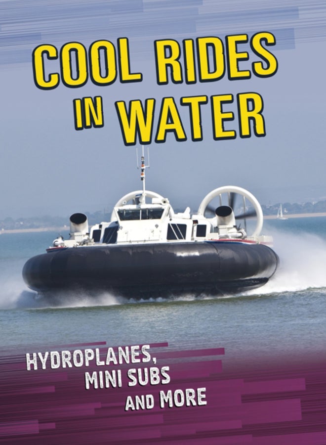 Cool Rides in Water : Hydroplanes, Mini Subs and More