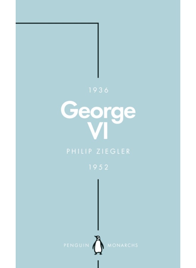George VI (Penguin Monarchs) : The Dutiful King 