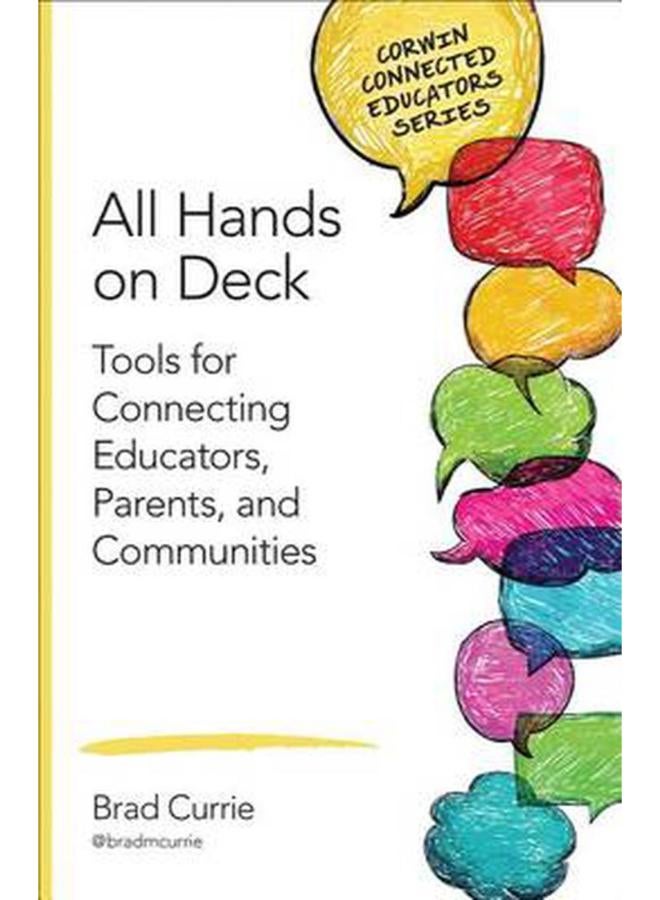 All Hands on Deck  Tools for Connecting Educators  Parents  and Communities  Corwin Connected Educators Series   Ed   1 