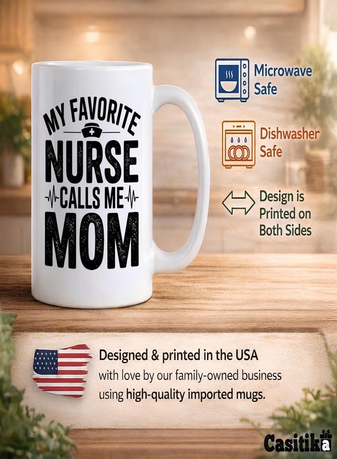 Casitika My Favorite Nurse Calls Me Mom 11 oz Mug. Gift for RN LPN Mother Birthday Presents from Daughter Son. Nursing Graduation Appreciation Coffee Cup. - Image 3