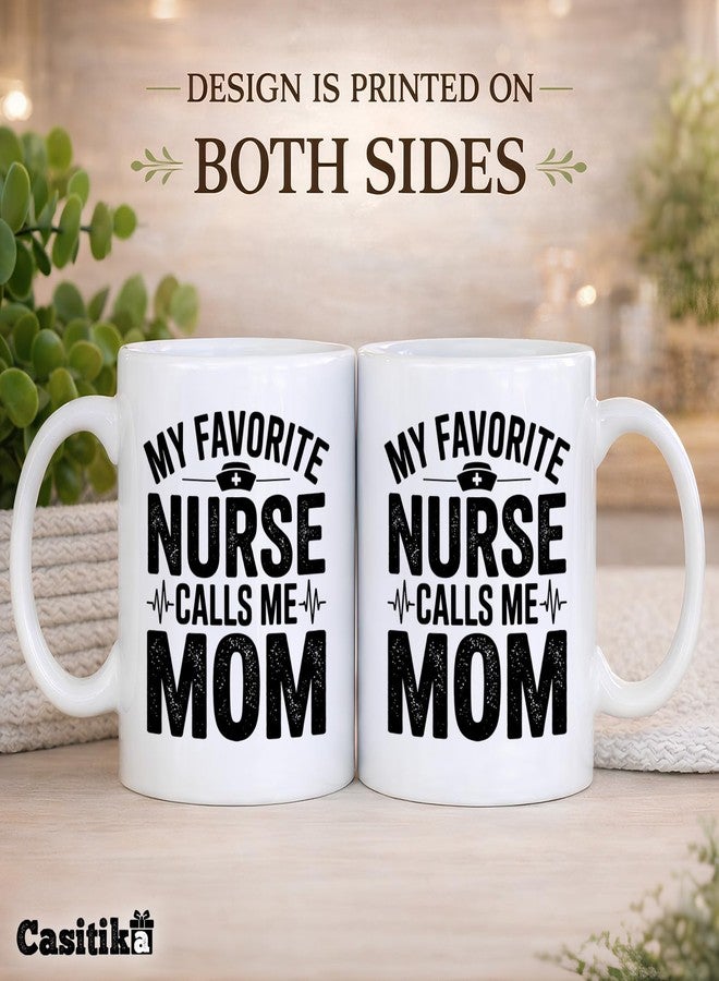 Casitika My Favorite Nurse Calls Me Mom 11 oz Mug. Gift for RN LPN Mother Birthday Presents from Daughter Son. Nursing Graduation Appreciation Coffee Cup. - Image 5