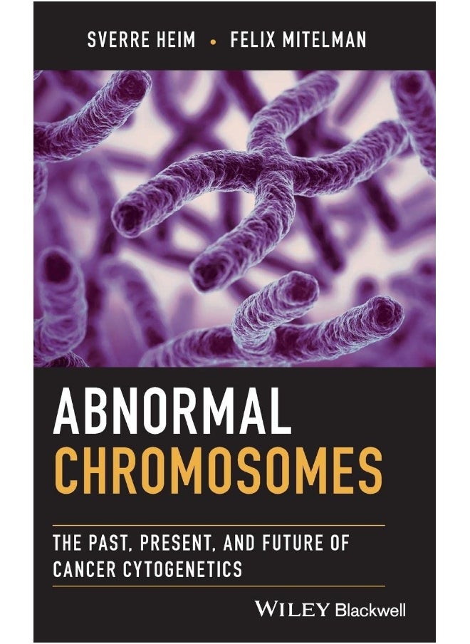 Abnormal Chromosomes: The Past, Present, and Future of Cancer Cytogenetics 