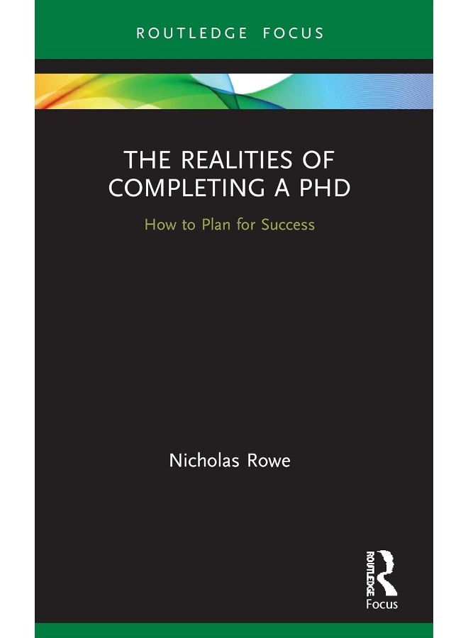 The Realities of Completing a PhD: How to Plan for Success 