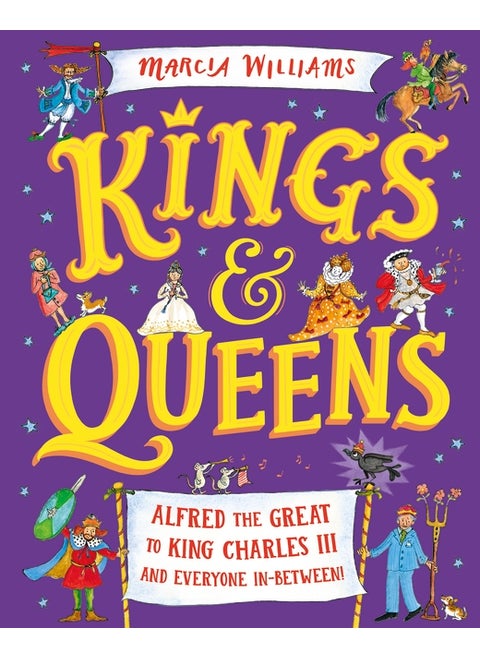Kings and Queens: Alfred the Great to King Charles III and Everyone In-Between!