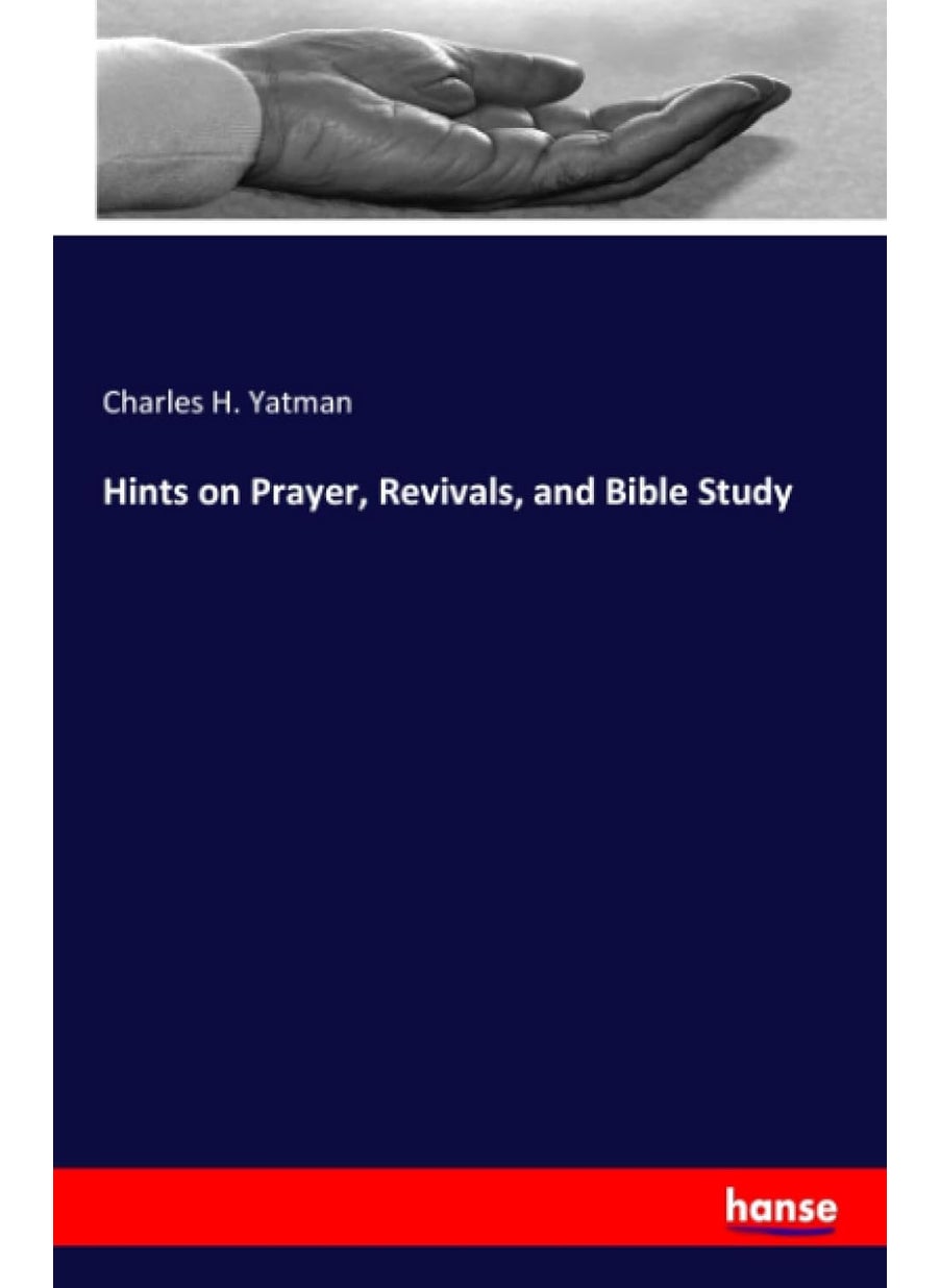 Hints on Prayer, Revivals, and Bible Study  - Image 1