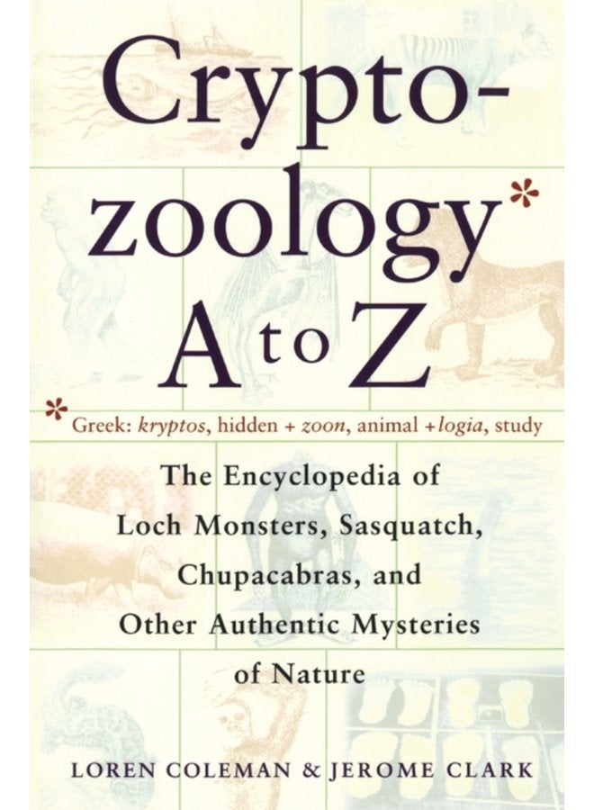 Cryptozoology A to Z The Encyclopedia of Loch Monsters Sasquatch Chupacabras - Paperback