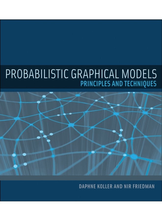 Probabilistic Graphical Models Principles and Techniques - Hardback