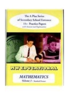 Mathematics-volume One (Standard Format): The a Plus Series of Secondary School Entrance 11+ Practice Papers with Answers 