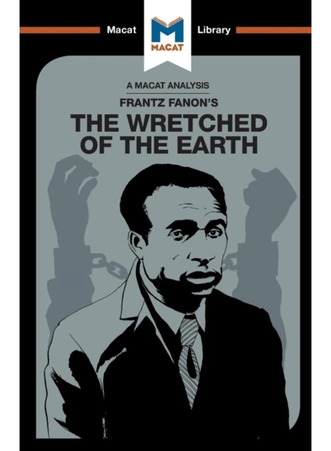 An Analysis of Frantz Fanon's The Wretched of the Earth 
