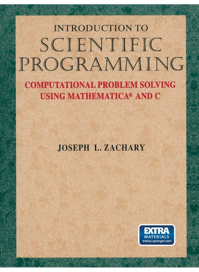 Introduction to Scientific Programming: Computational Problem Solving Using Mathematica(r) and C