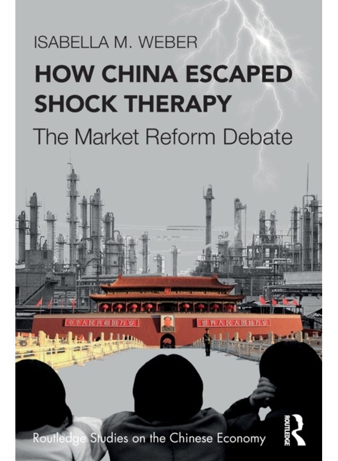 How China Escaped Shock Therapy The Market Reform Debate - Paperback