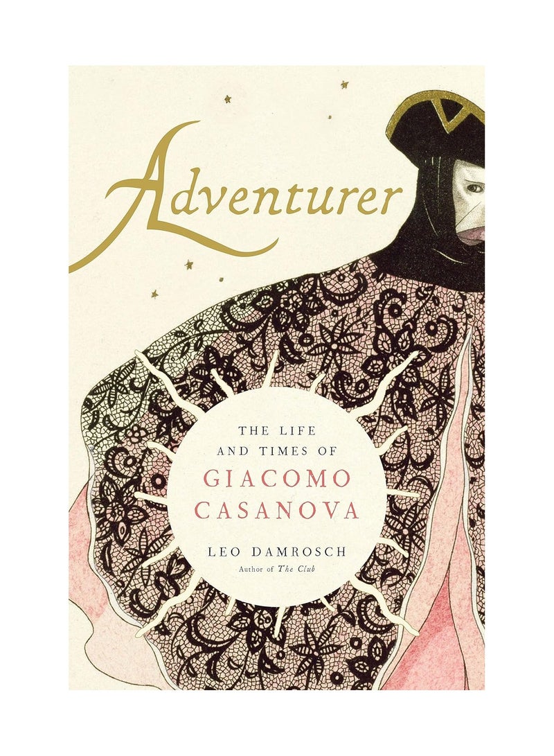 Adventurer The Life And Times Of Giacomo Casanova Hardcover 