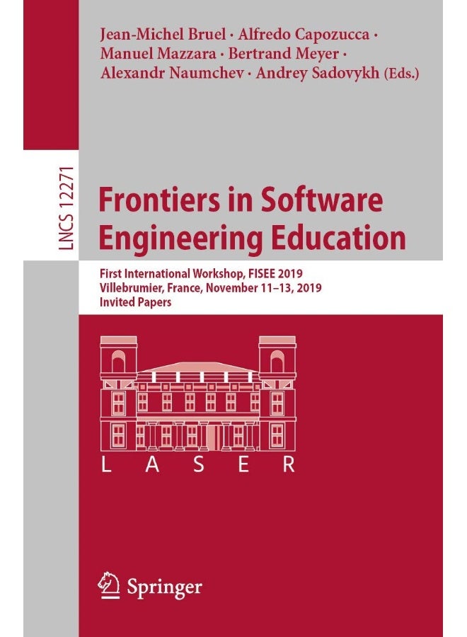 Frontiers in Software Engineering Education: First International Workshop, FISEE 2019, Villebrumier, France, November 11-13, 2019, Invited Papers 
