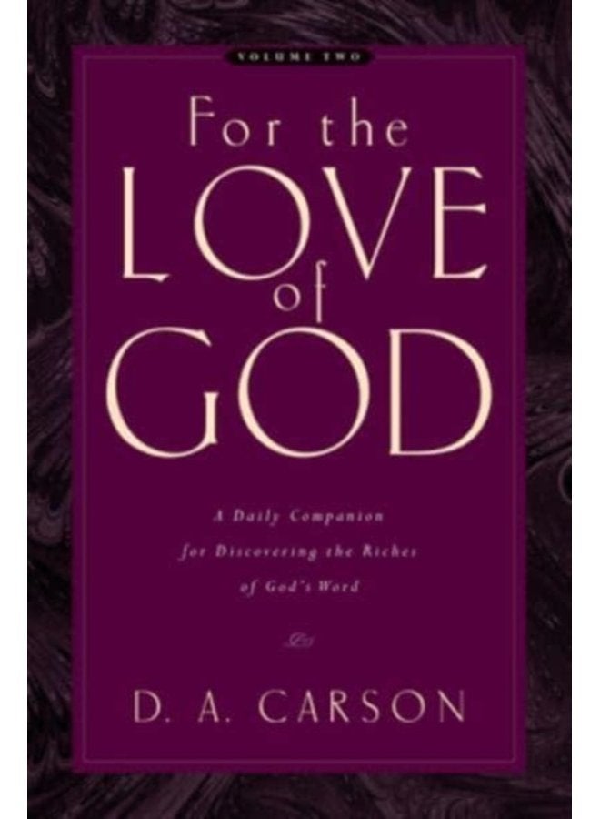 For the Love of God A Daily Companion for Discovering the Riches of God s Word Vol 2 - Paperback